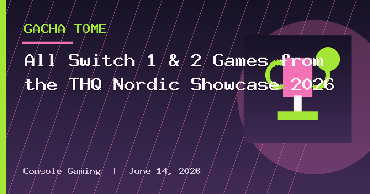 All Switch 1 & 2 Games from the THQ Nordic Showcase 2026
