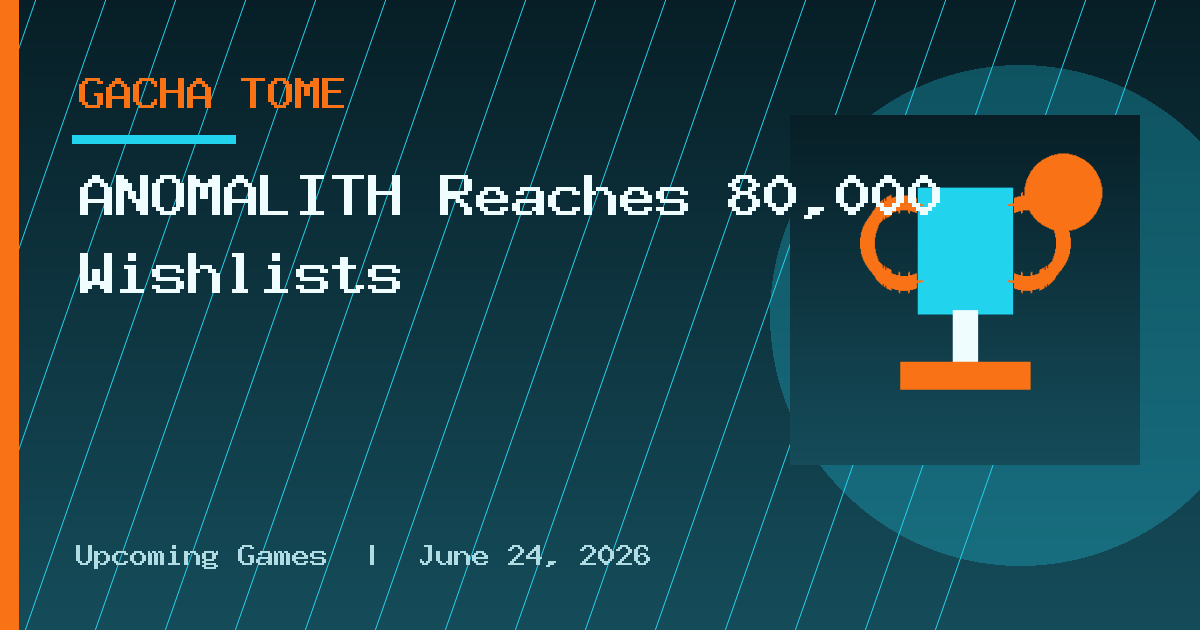 ANOMALITH Reaches 80,000 Wishlists
