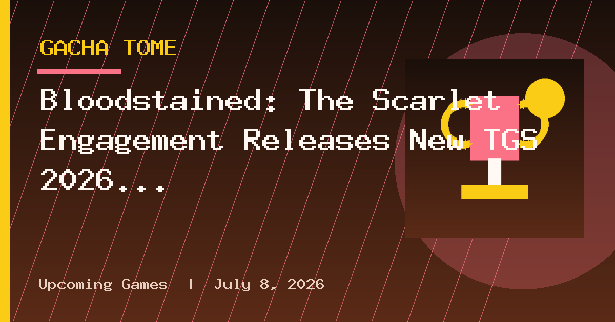 Bloodstained: The Scarlet Engagement Releases New TGS 2026 Gameplay Trailer