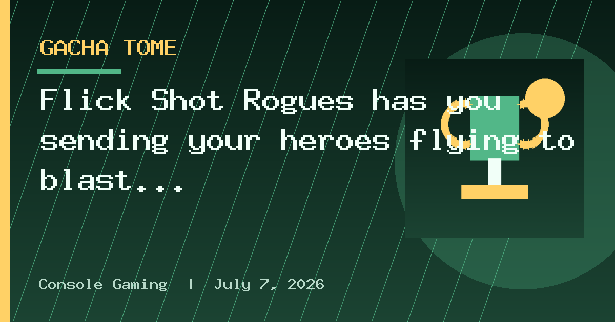 Flick Shot Rogues has you sending your heroes flying to blast your way through