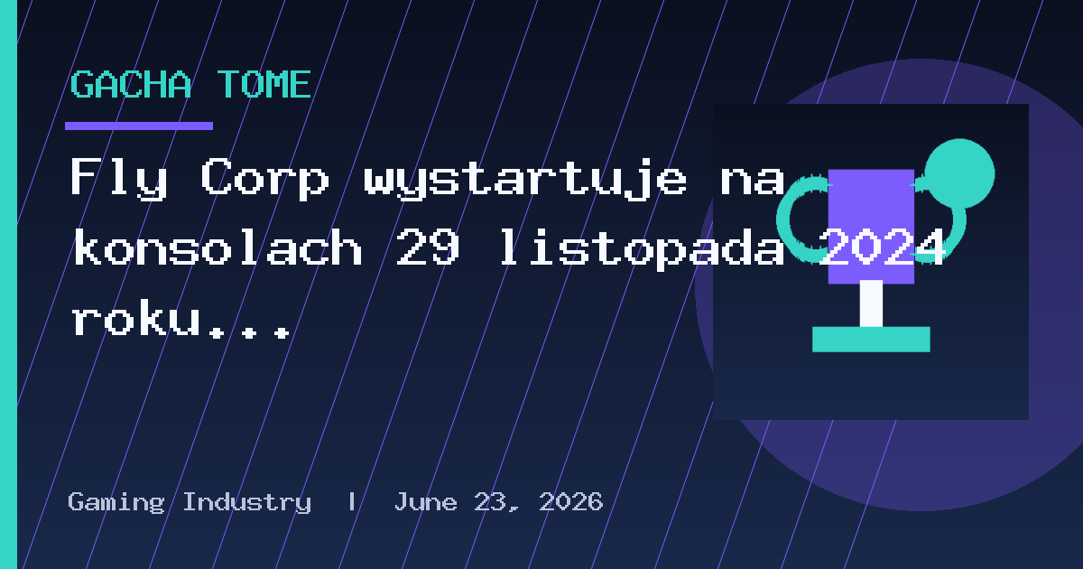 Fly Corp wystartuje na konsolach 29 listopada 2024 roku