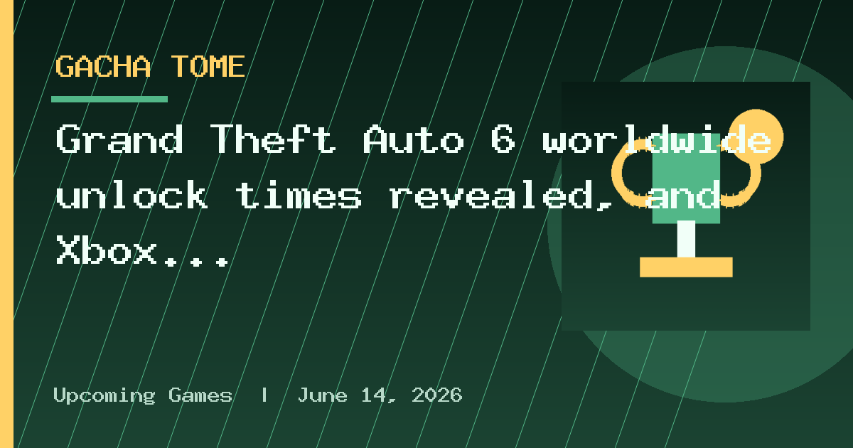 Grand Theft Auto 6 worldwide unlock times revealed, and Xbox owners can