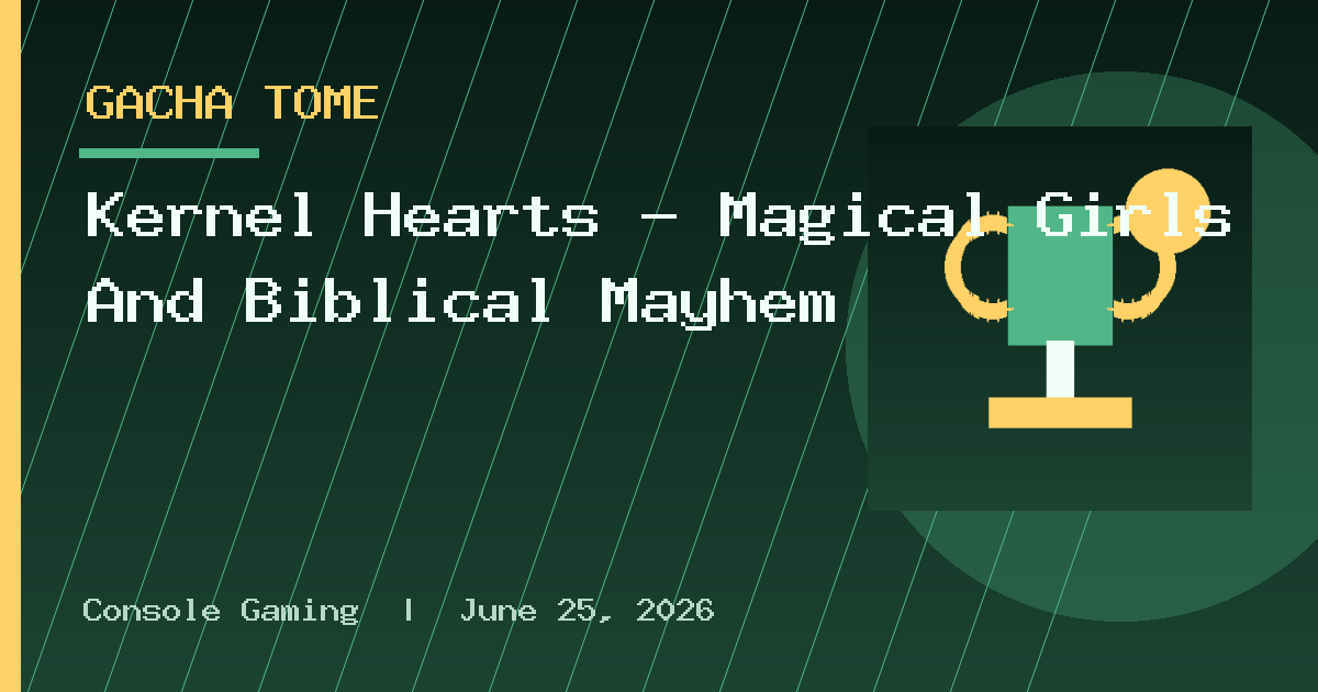 Kernel Hearts – Magical Girls And Biblical Mayhem