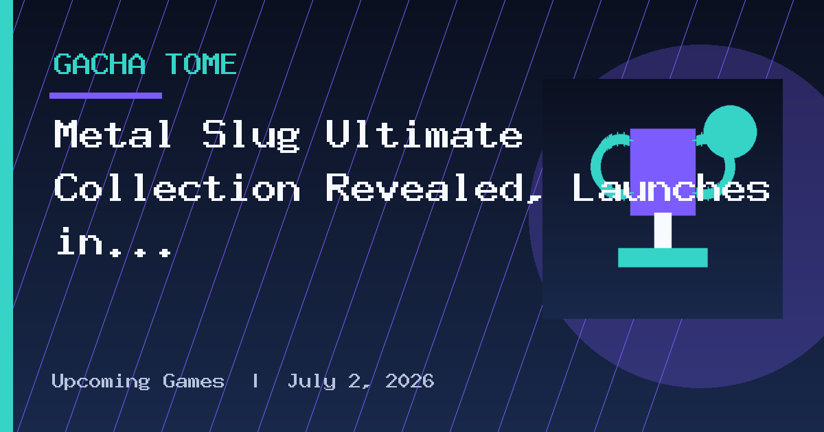 Metal Slug Ultimate Collection Revealed, Launches in 2027