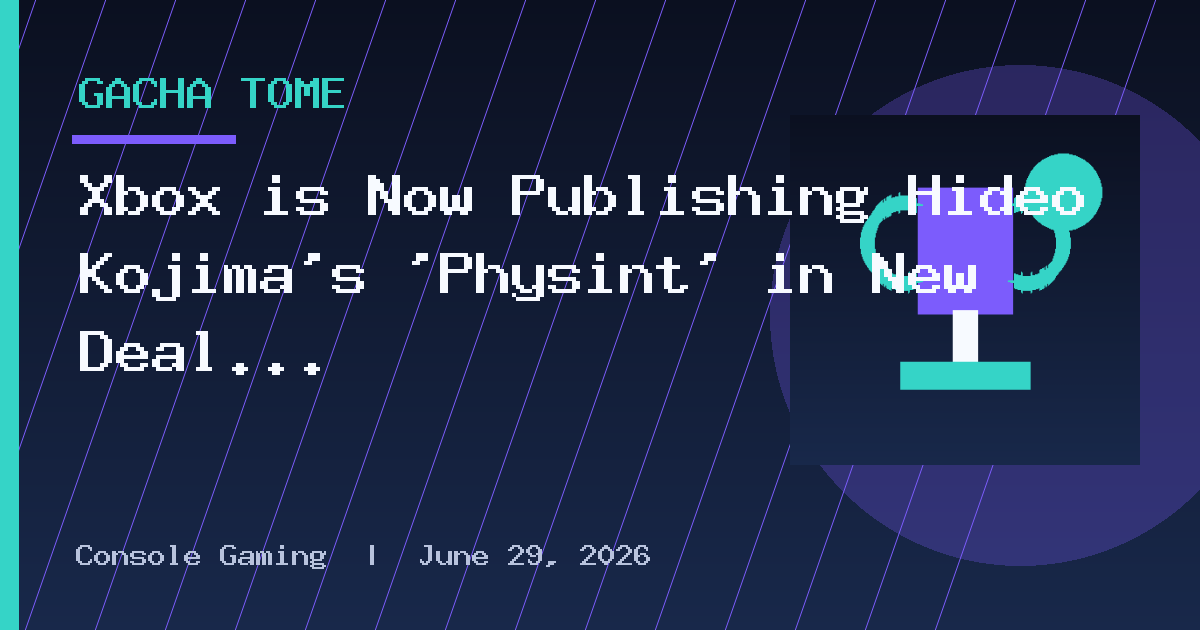 Xbox is Now Publishing Hideo Kojima’s ‘Physint’ in New Deal Across Media